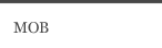 MOB